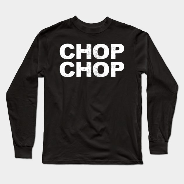 CHOP CHOP grungy white Long Sleeve T-Shirt by FOGSJ